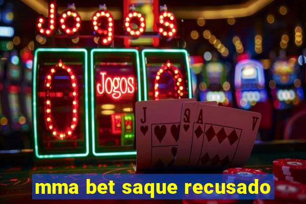 mma bet saque recusado
